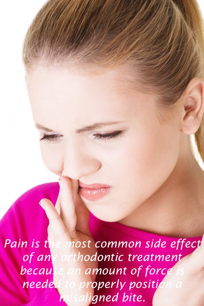 young woman placing hand against mouth, pained expression. text reads: "pain is the common side effect of any orthodontic treatment because an amount of force is needed t properly position a misaligned bite."