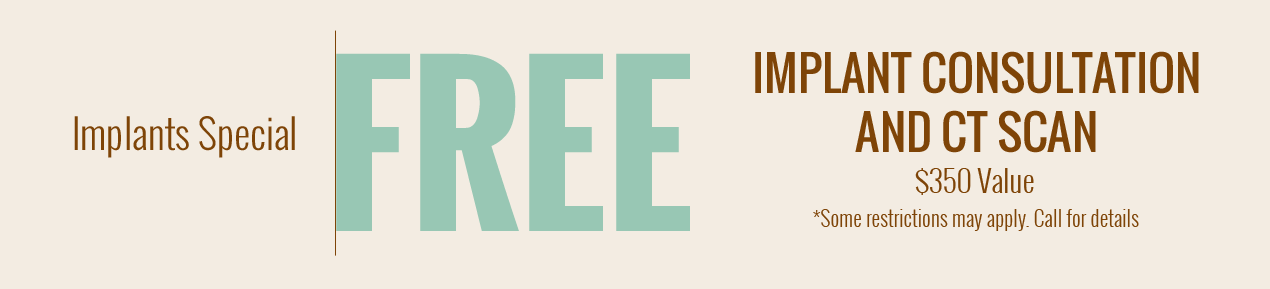 banner reading implants special free, implant consultation and ct scan, $350 value, some restrictions may apply, call for details